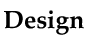 Design
